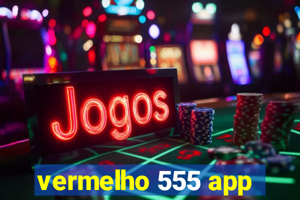 vermelho 555 app